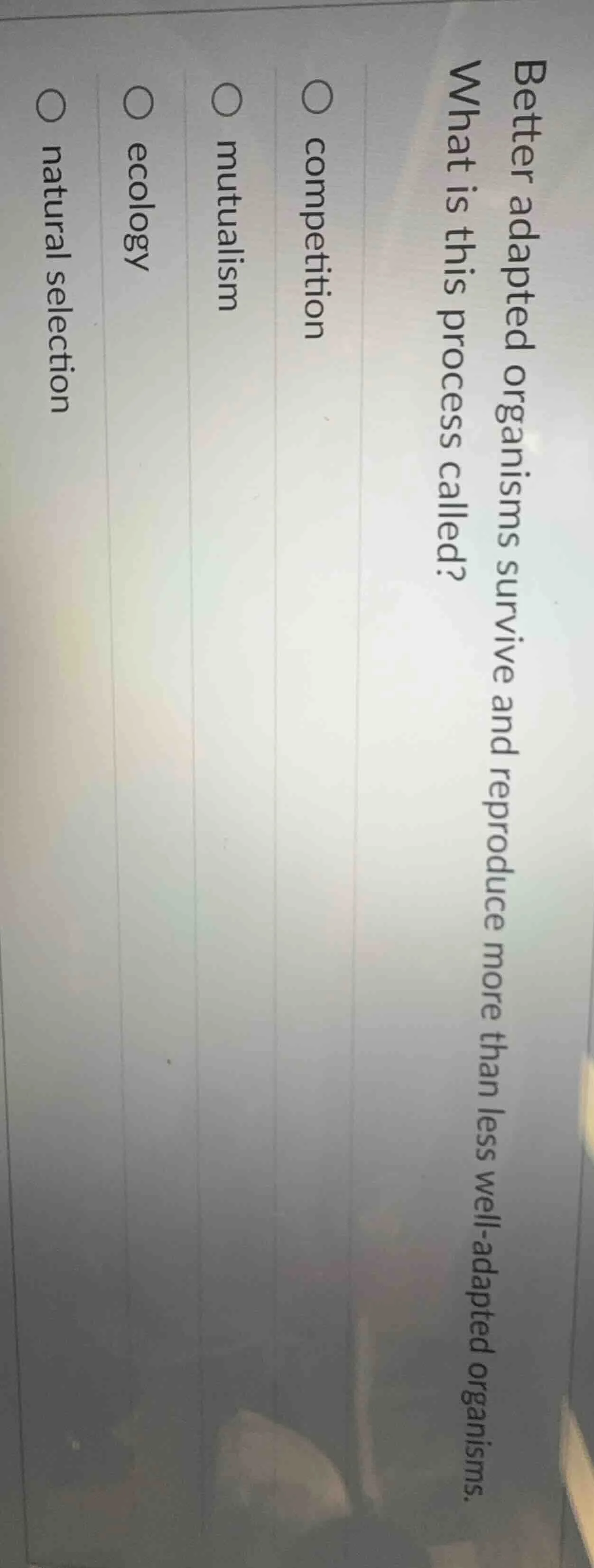 better adapted organisms survive and reproduce more than less well-adap…