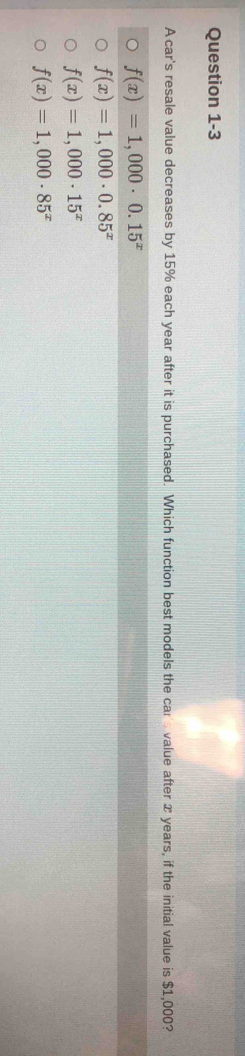 question 1-3 a cars resale value decreases by 15% each year after it is…