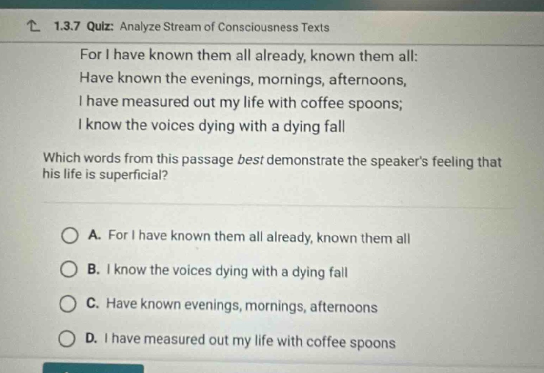 1.3.7 quiz: analyze stream of consciousness texts for i have known them…