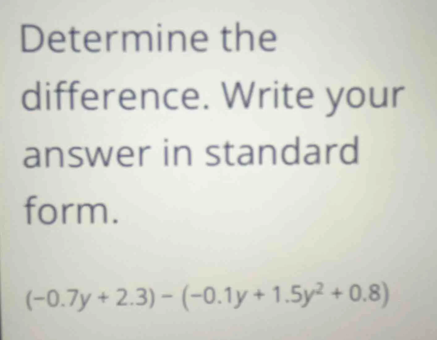 determine the difference. write your answer in standard form. $(-0.7y +…