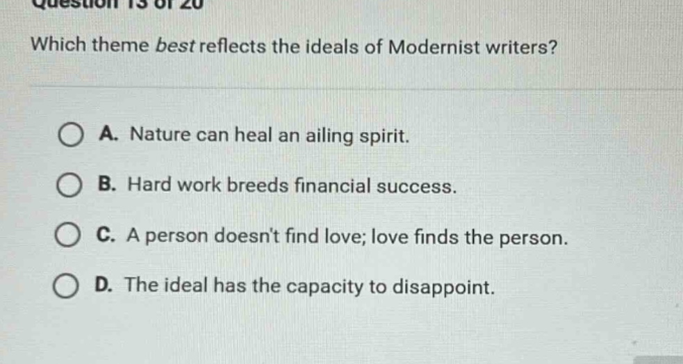question 13 of 20 which theme best reflects the ideals of modernist wri…