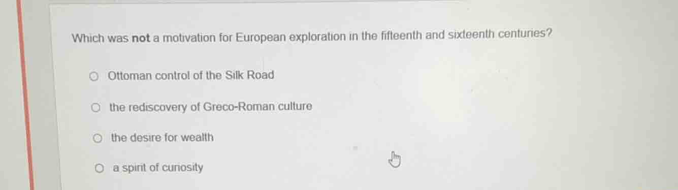 which was not a motivation for european exploration in the fifteenth an…