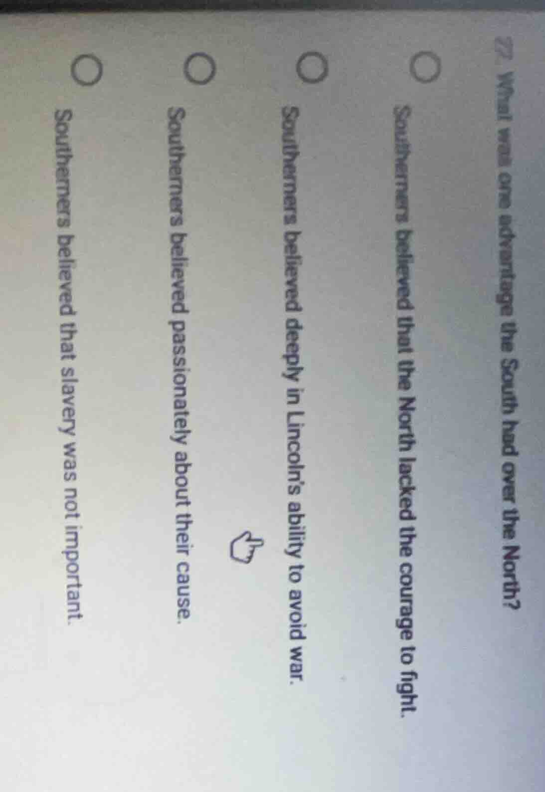 22. what was one advantage the south had over the north?○ southerners b…