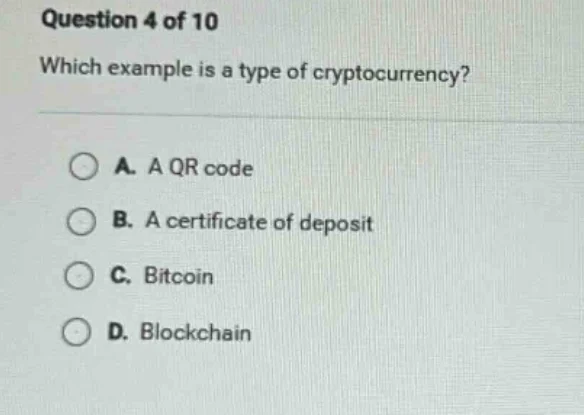 question 4 of 10 which example is a type of cryptocurrency? a. a qr cod…