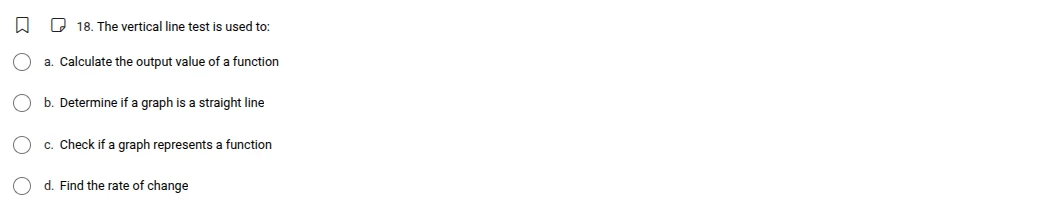 18. the vertical line test is used to: a. calculate the output value of…