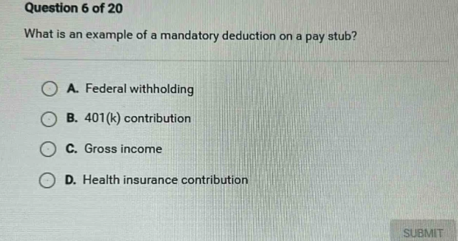 question 6 of 20 what is an example of a mandatory deduction on a pay s…