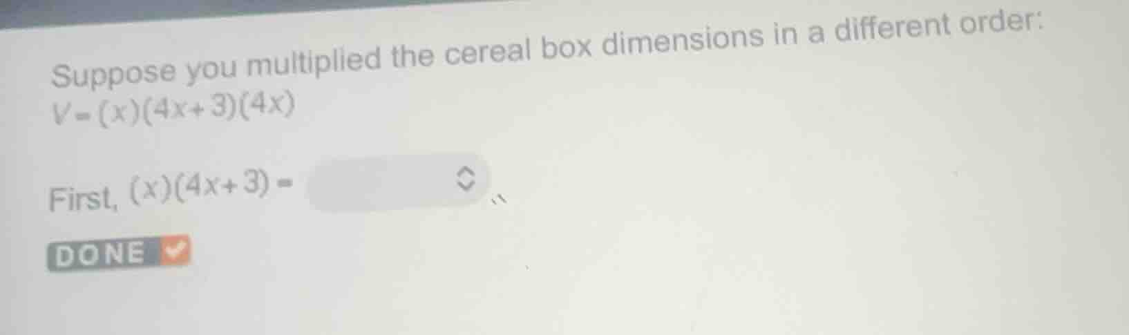 suppose you multiplied the cereal box dimensions in a different order: …