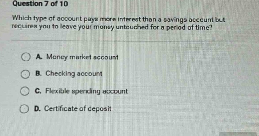 question 7 of 10 which type of account pays more interest than a saving…