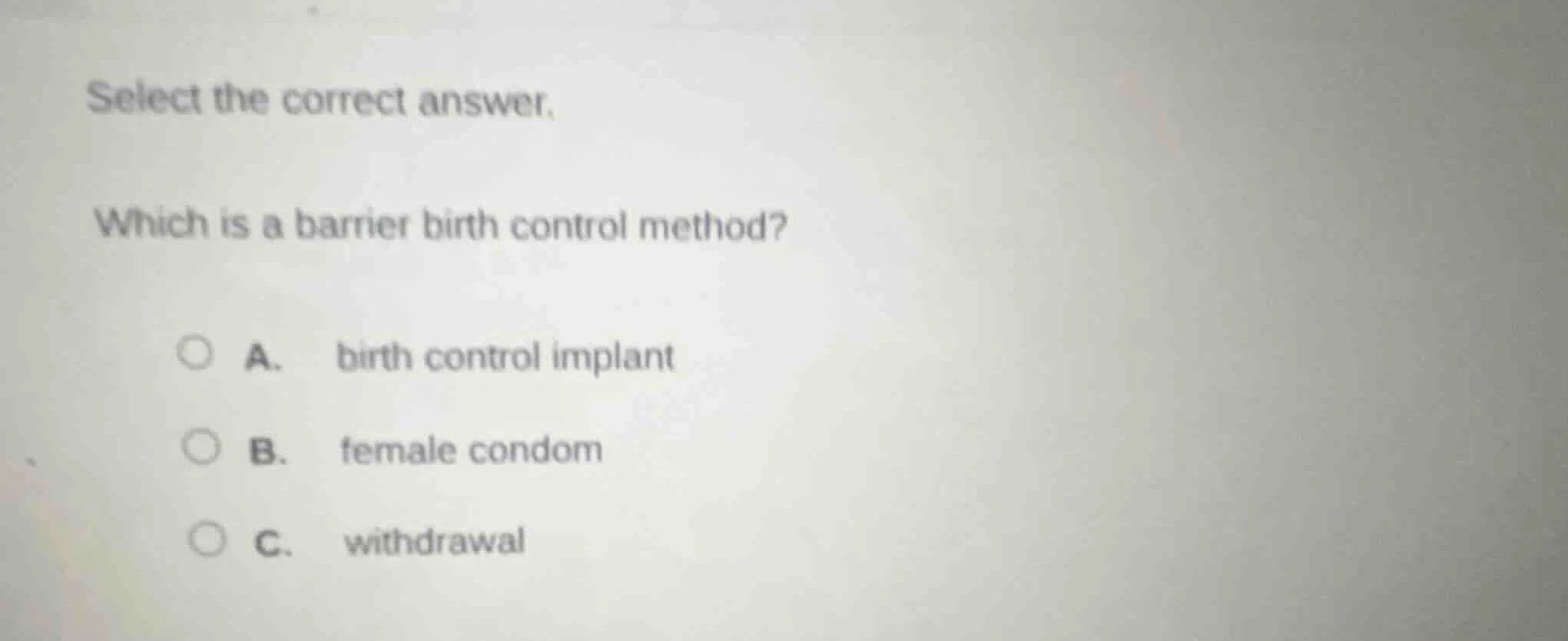select the correct answer. which is a barrier birth control method? a. …