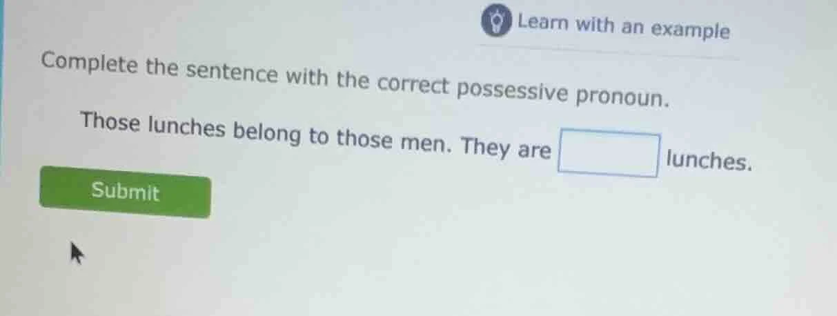 learn with an example complete the sentence with the correct possessive…
