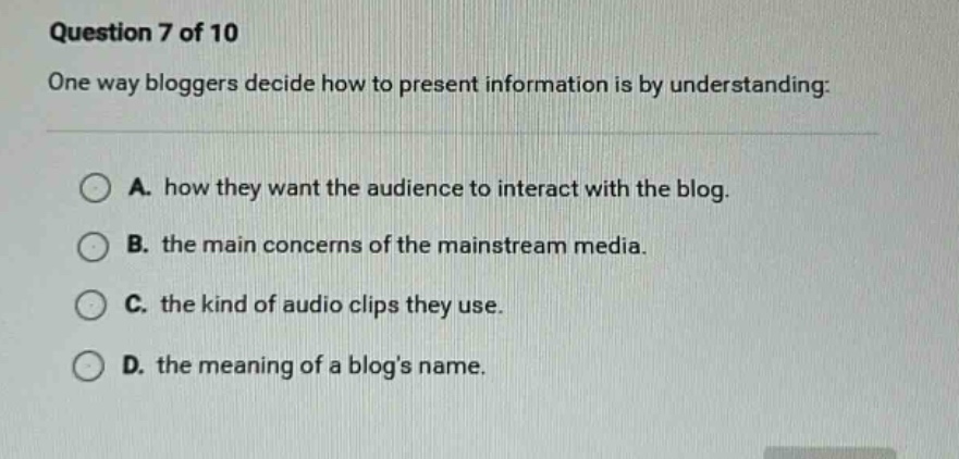 question 7 of 10 one way bloggers decide how to present information is …