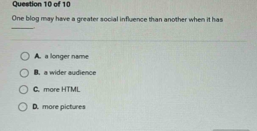 question 10 of 10 one blog may have a greater social influence than ano…