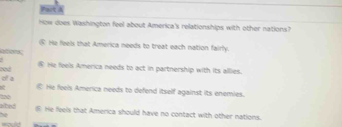 part a how does washington feel about americas relationships with other…