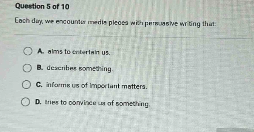 question 5 of 10 each day, we encounter media pieces with persuasive wr…