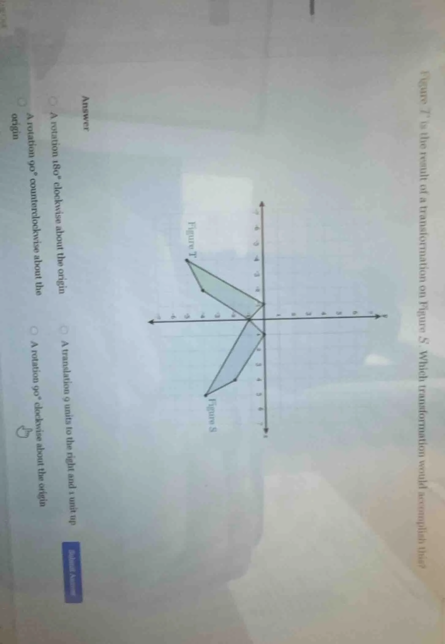 figure t is the result of a transformation on figure s. which transform…