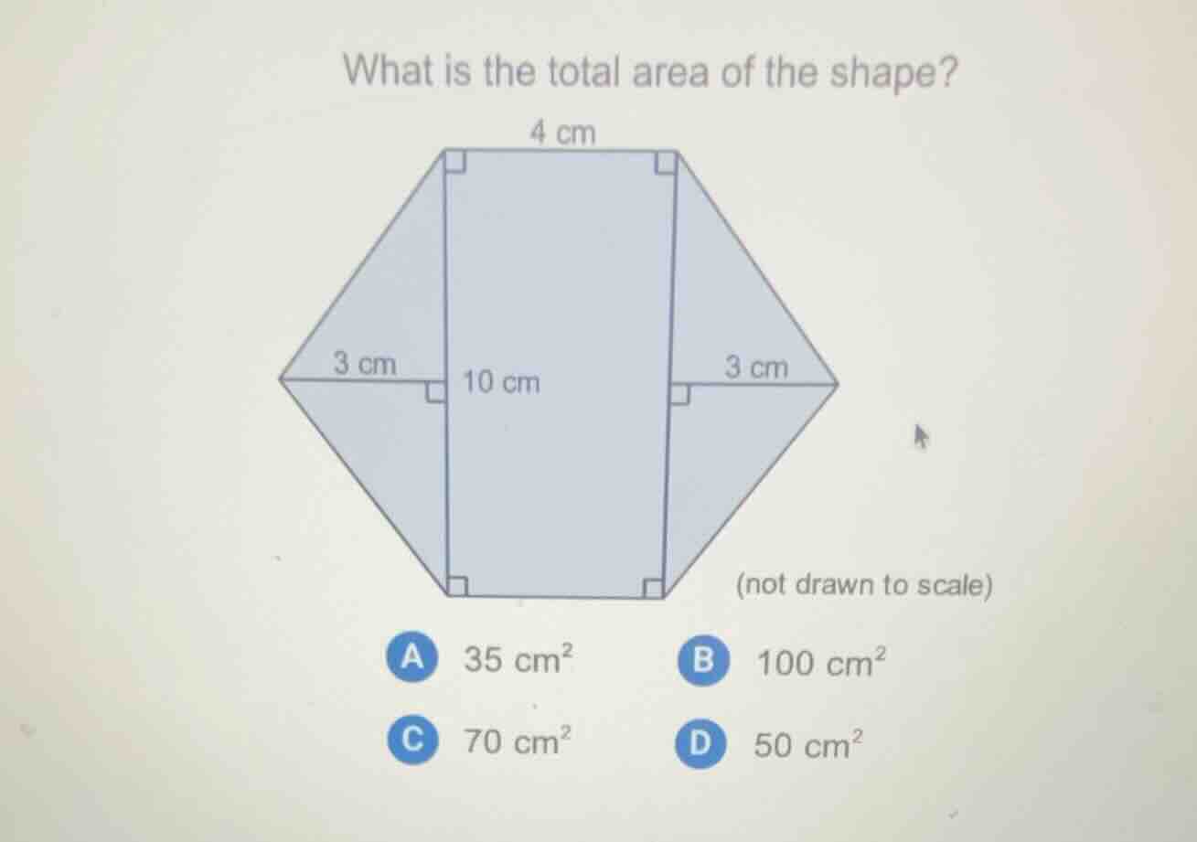 what is the total area of the shape?4 cm3 cm10 cm3 cm(not drawn to scal…