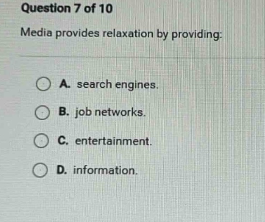 question 7 of 10 media provides relaxation by providing: a. search engi…