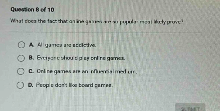 question 8 of 10 what does the fact that online games are so popular mo…