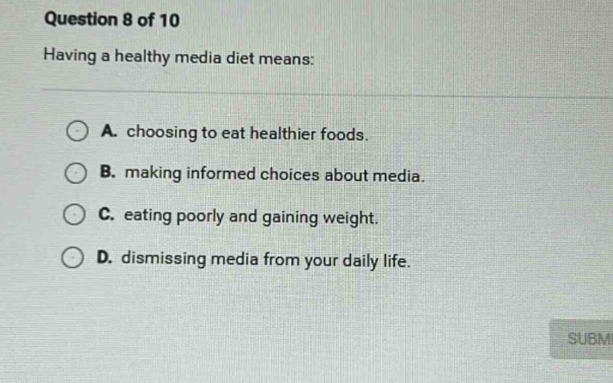 question 8 of 10 having a healthy media diet means: a. choosing to eat …