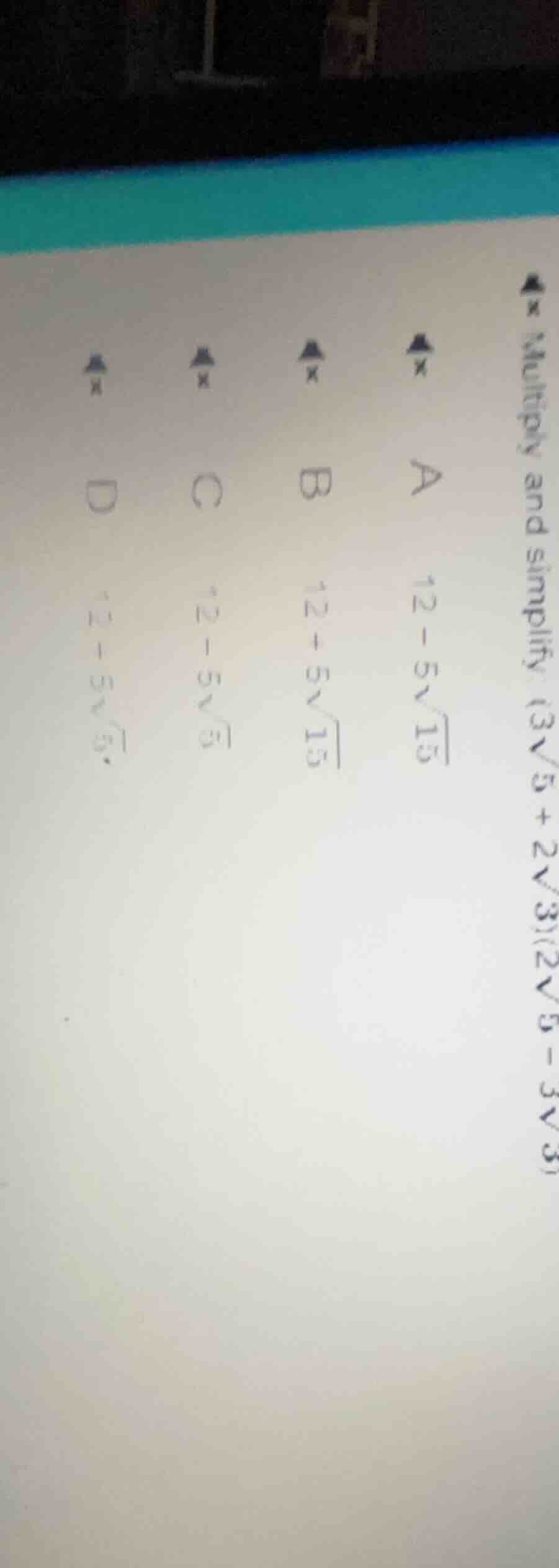 multiply and simplify: $(3\\sqrt{5} + 2\\sqrt{3})(2\\sqrt{5} - 3\\sqrt{…