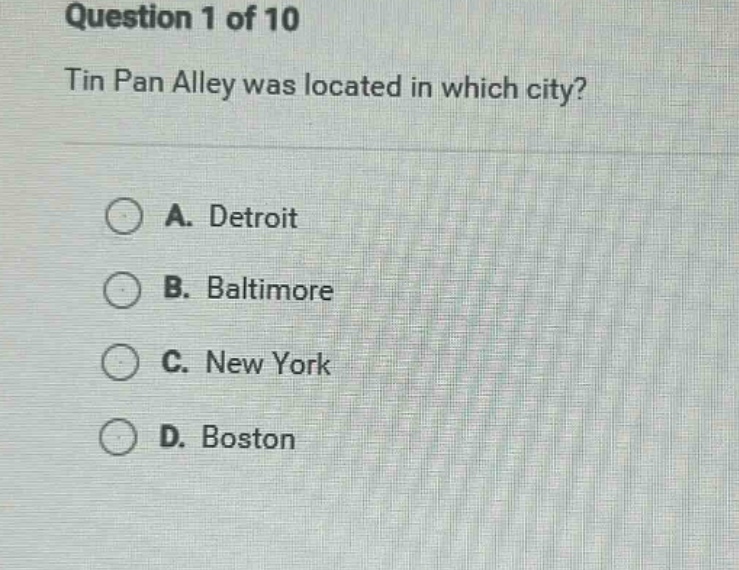 question 1 of 10 tin pan alley was located in which city? a. detroit b.…