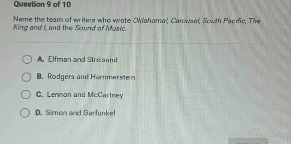 question 9 of 10 name the team of writers who wrote oklahoma!, carousel…