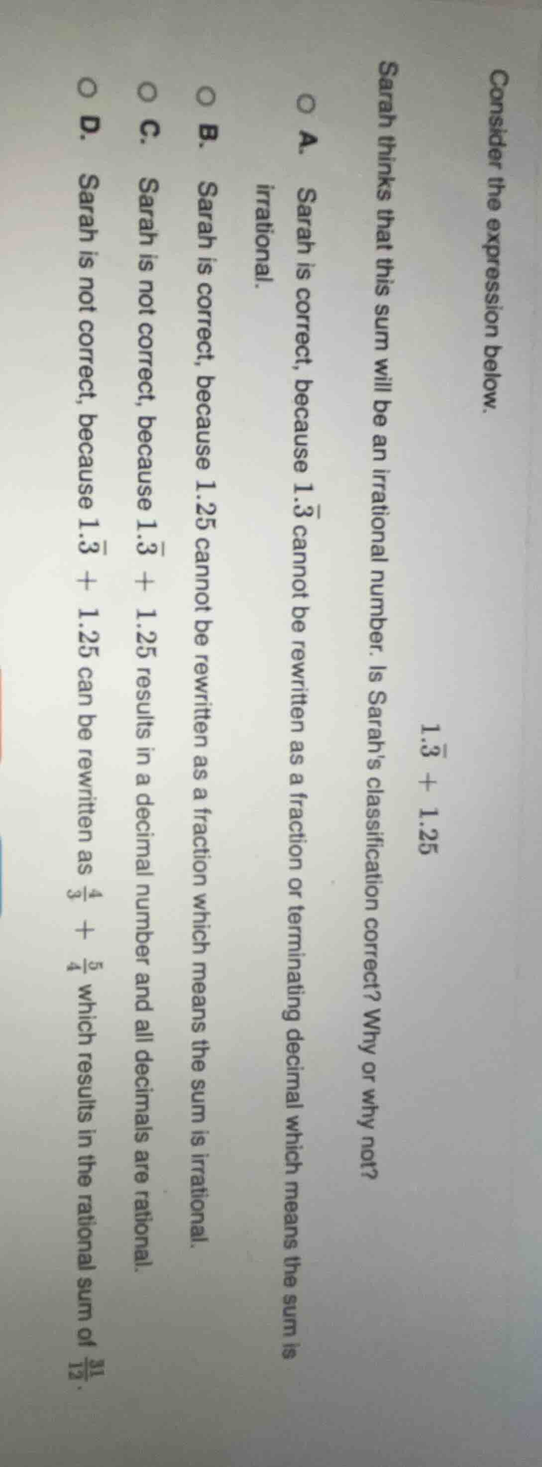 consider the expression below. $1.\\overline{3} + 1.25$ sarah thinks th…