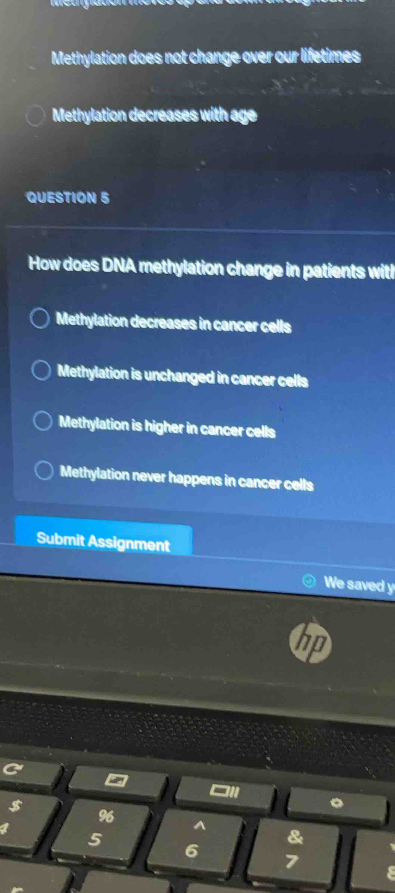 methylation does not change over our lifetimes methylation decreases wi…