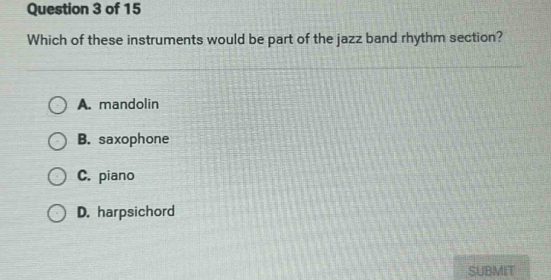 question 3 of 15 which of these instruments would be part of the jazz b…