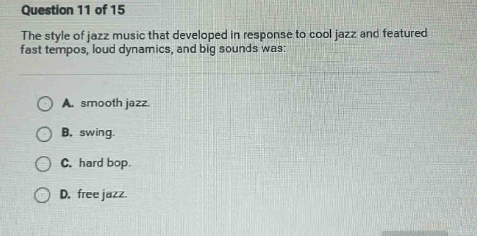 question 11 of 15 the style of jazz music that developed in response to…