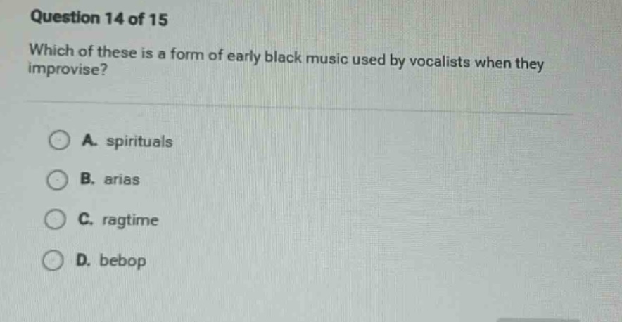 question 14 of 15 which of these is a form of early black music used by…