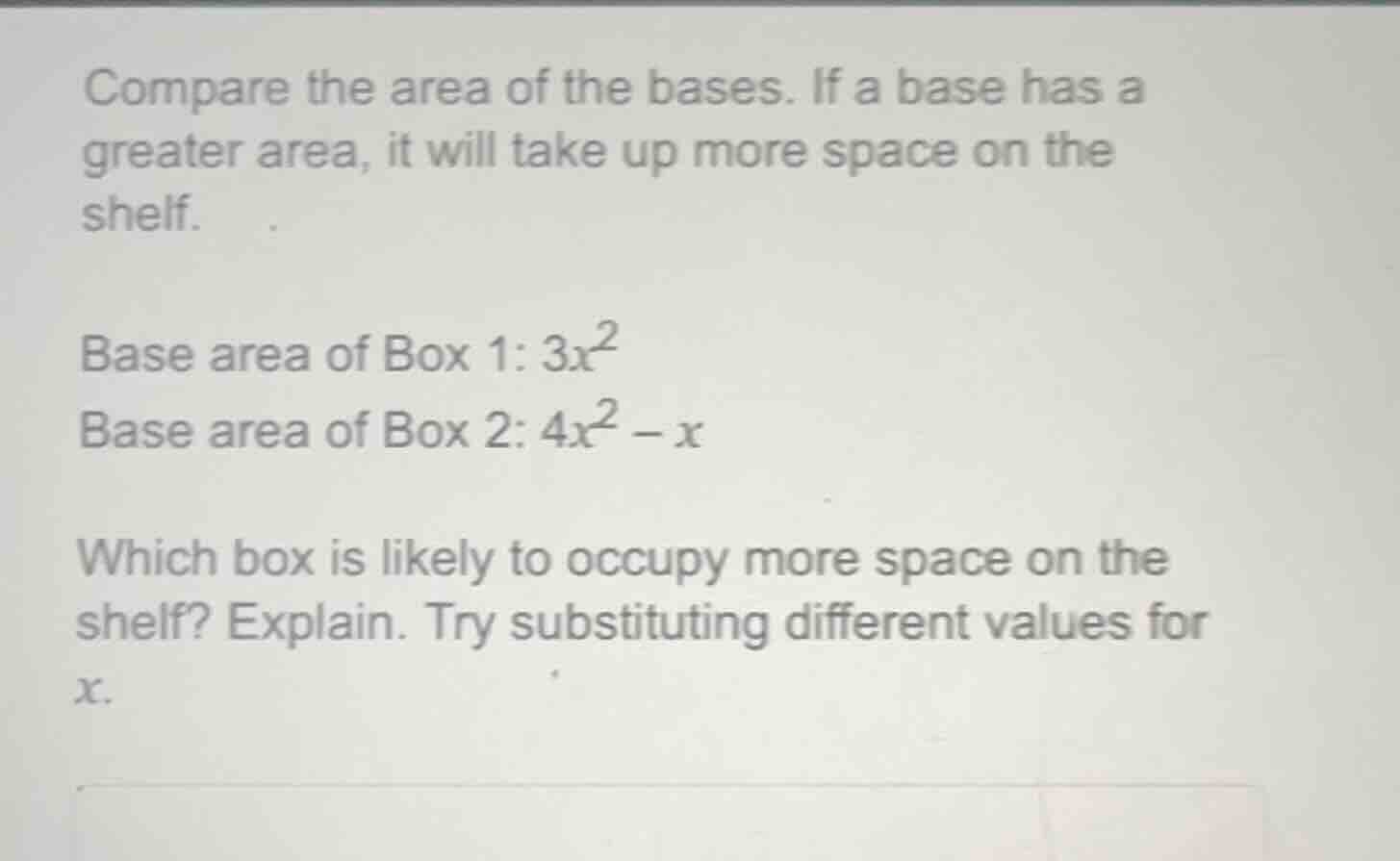 compare the area of the bases. if a base has a greater area, it will ta…