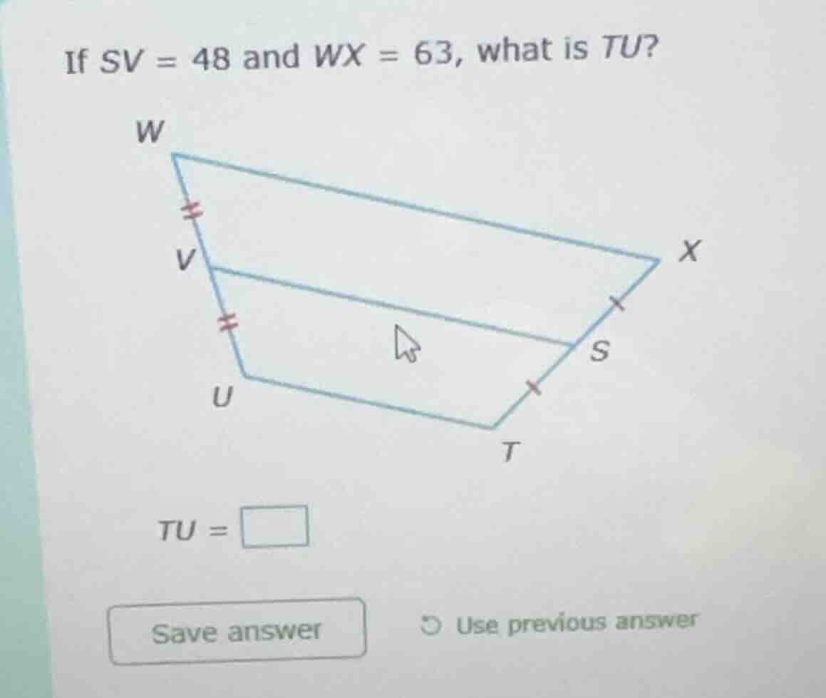 if $sv = 48$ and $wx = 63$, what is $tu$? $tu = \\square$ save answer u…