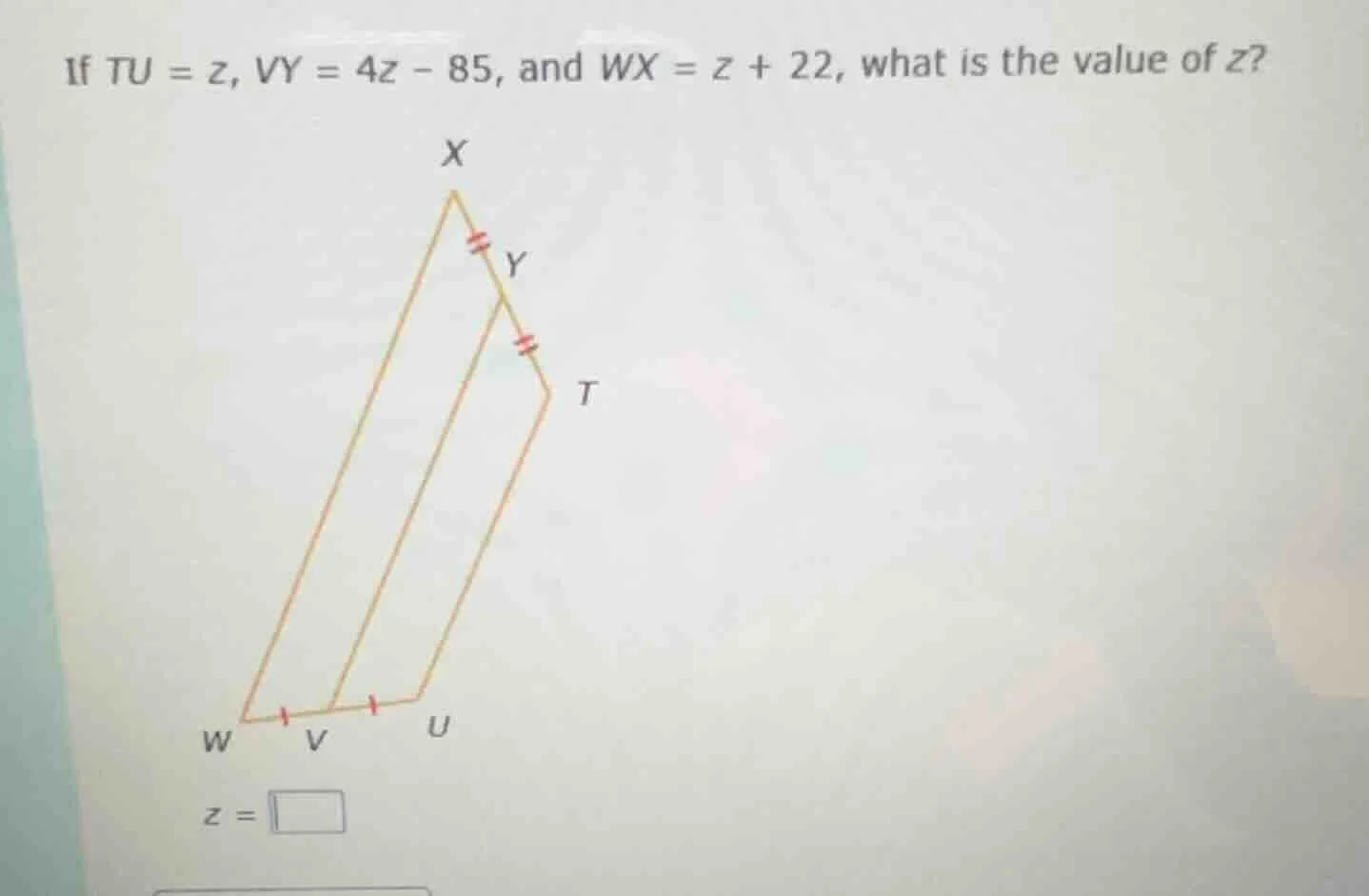 if $tu = z$, $vy = 4z - 85$, and $wx = z + 22$, what is the value of $z…