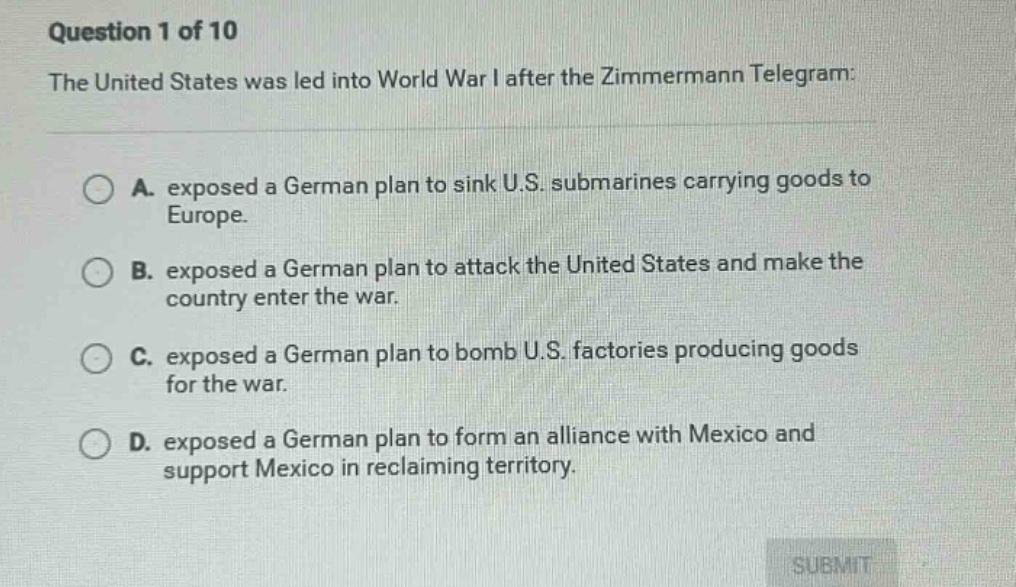 question 1 of 10 the united states was led into world war i after the z…