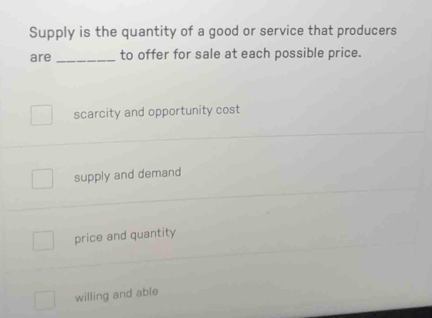 supply is the quantity of a good or service that producers are _______ …