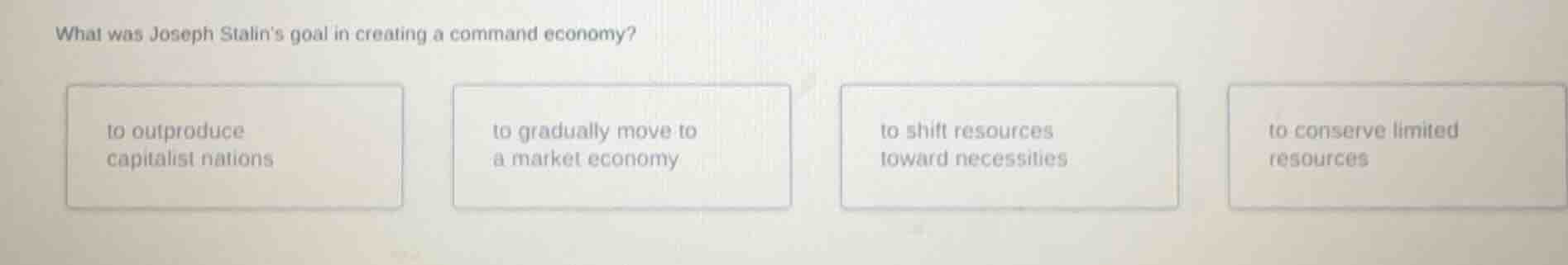 what was joseph stalins goal in creating a command economy? to outprodu…