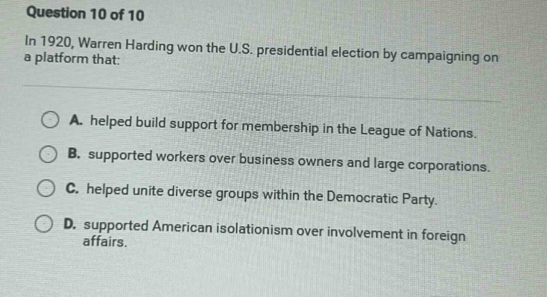 question 10 of 10 in 1920, warren harding won the u.s. presidential ele…