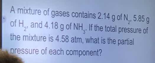 a mixture of gases contains 2.14 g of $n_2$, 5.85 g of $h_2$, and 4.18 …