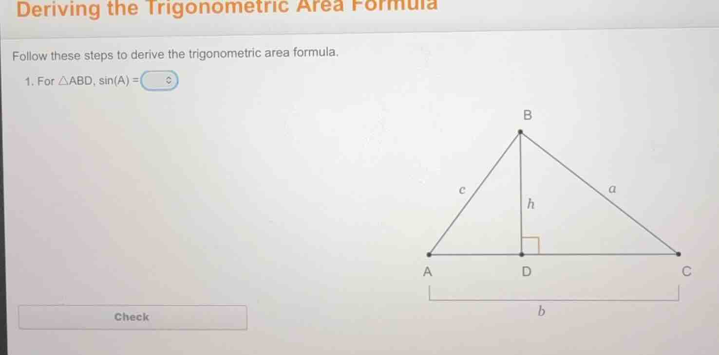 deriving the trigonometric area formula follow these steps to derive th…