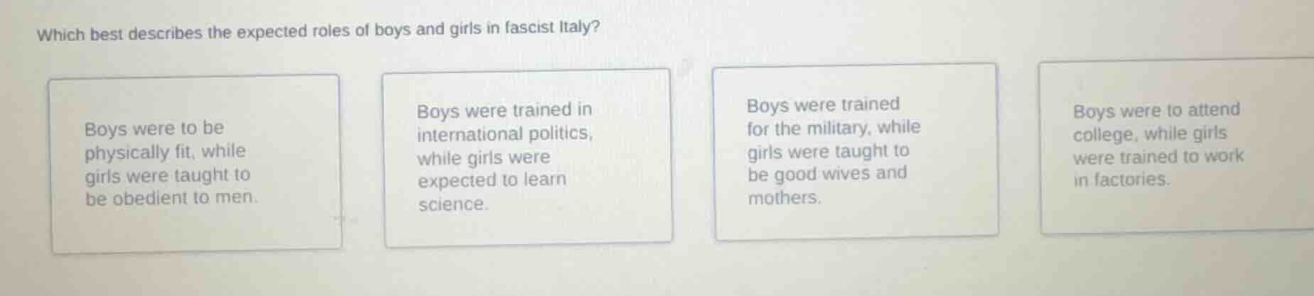 which best describes the expected roles of boys and girls in fascist it…