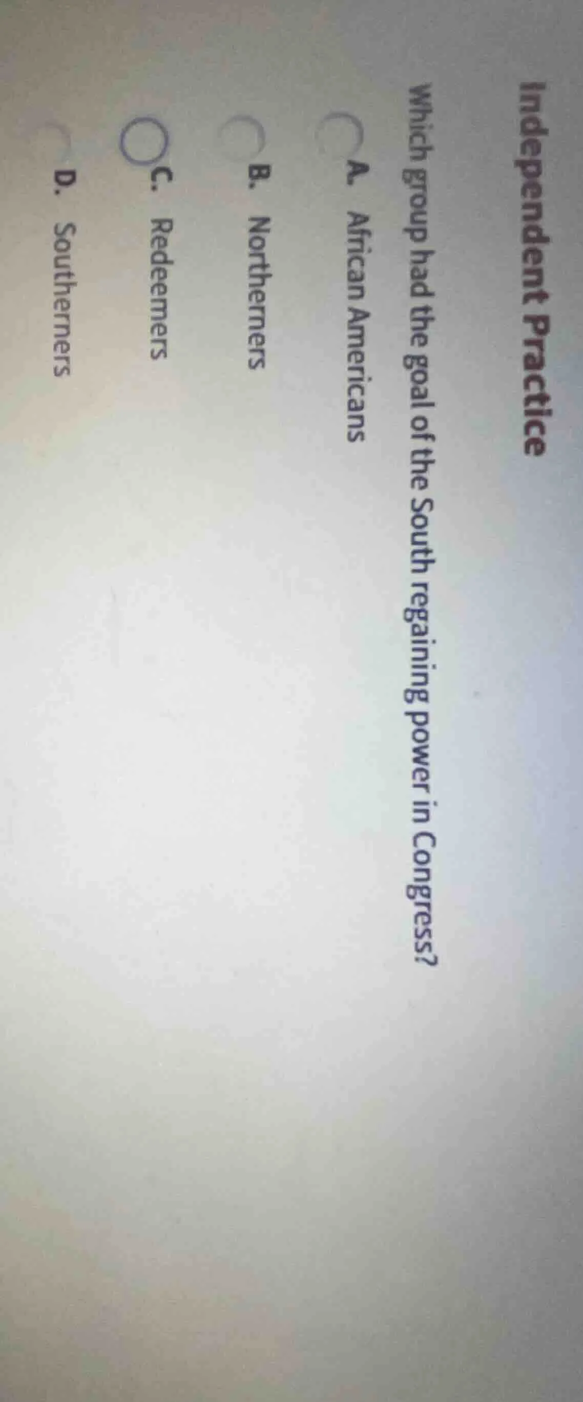 independent practice which group had the goal of the south regaining po…