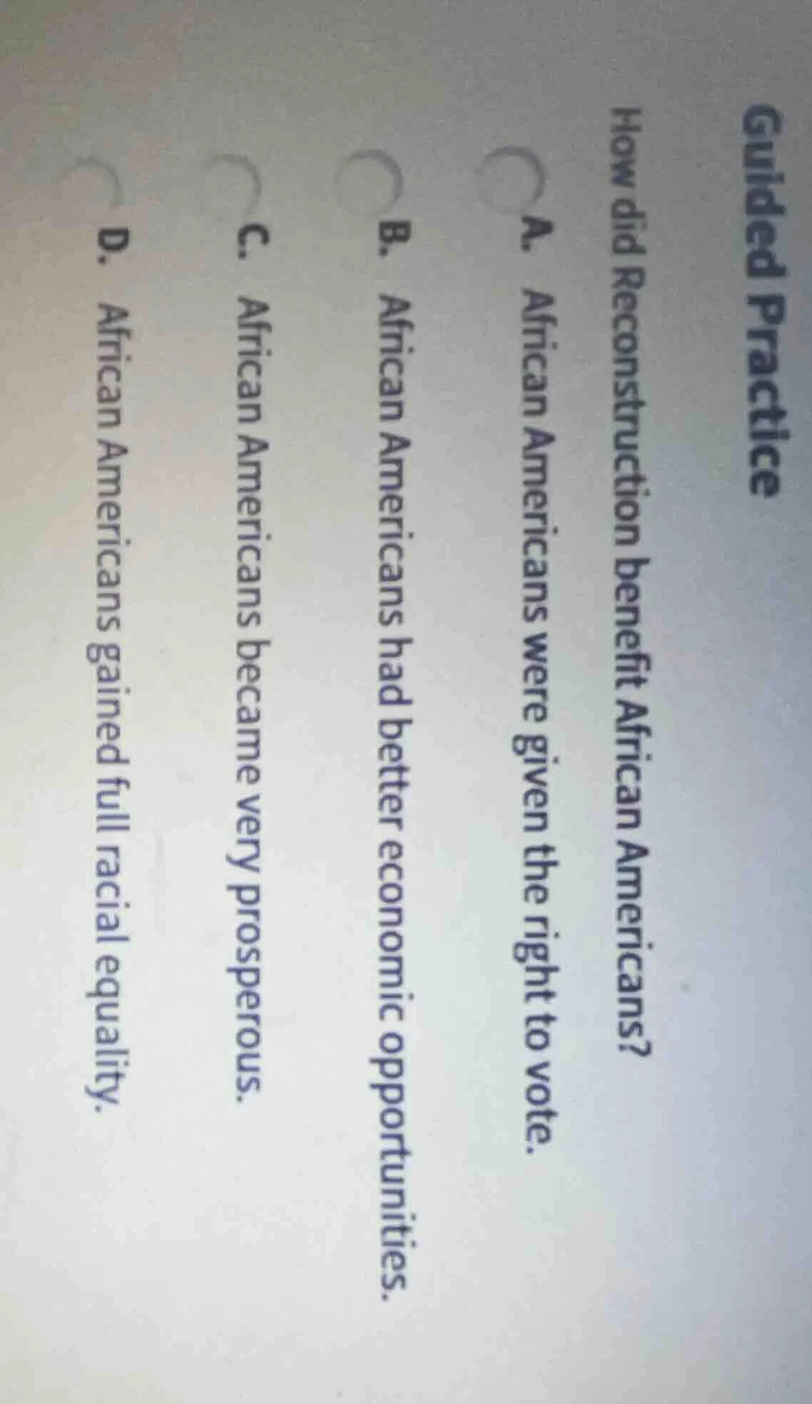 guided practice how did reconstruction benefit african americans? a. af…