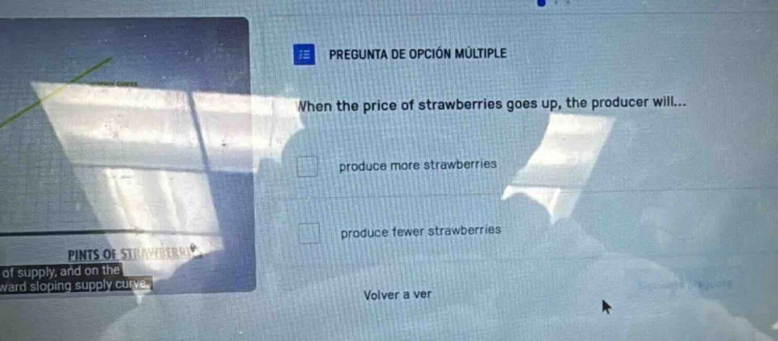 pregunta de opción múltiple when the price of strawberries goes up, the…