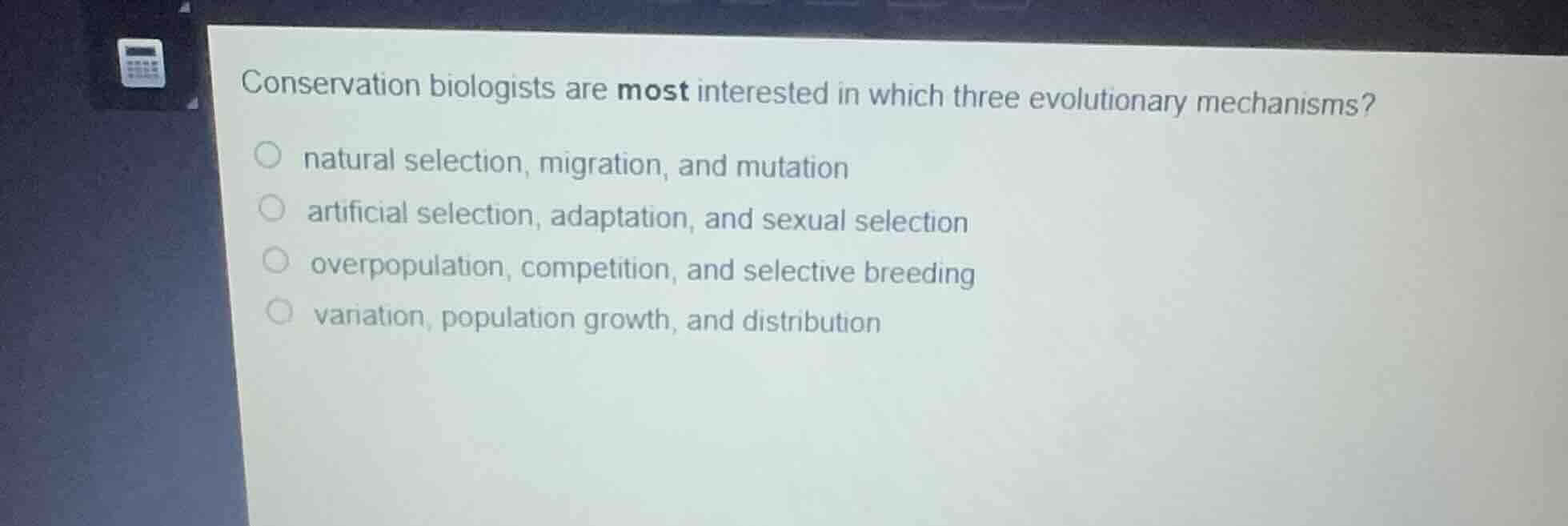 conservation biologists are most interested in which three evolutionary…