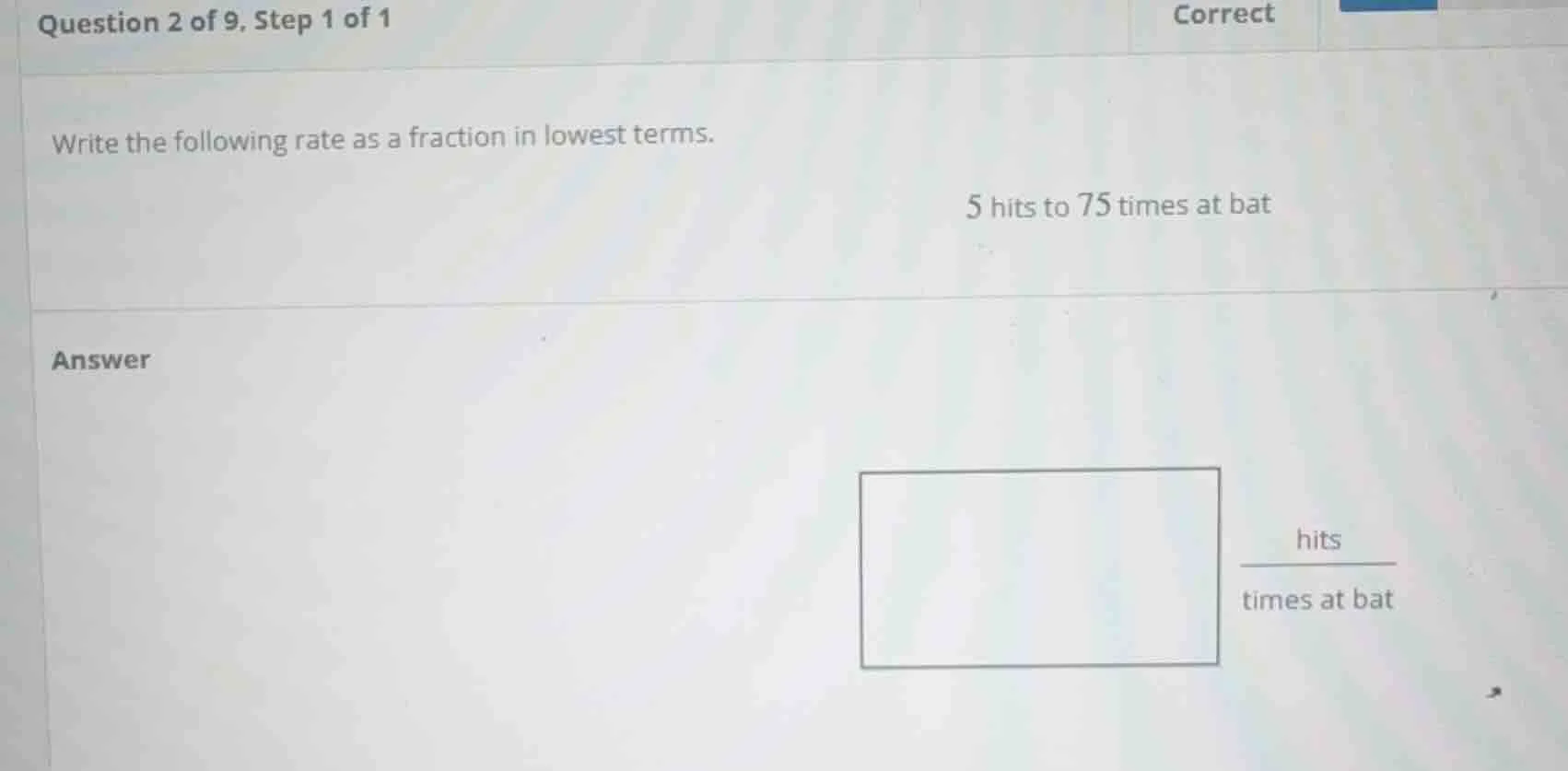 question 2 of 9, step 1 of 1 correct write the following rate as a frac…