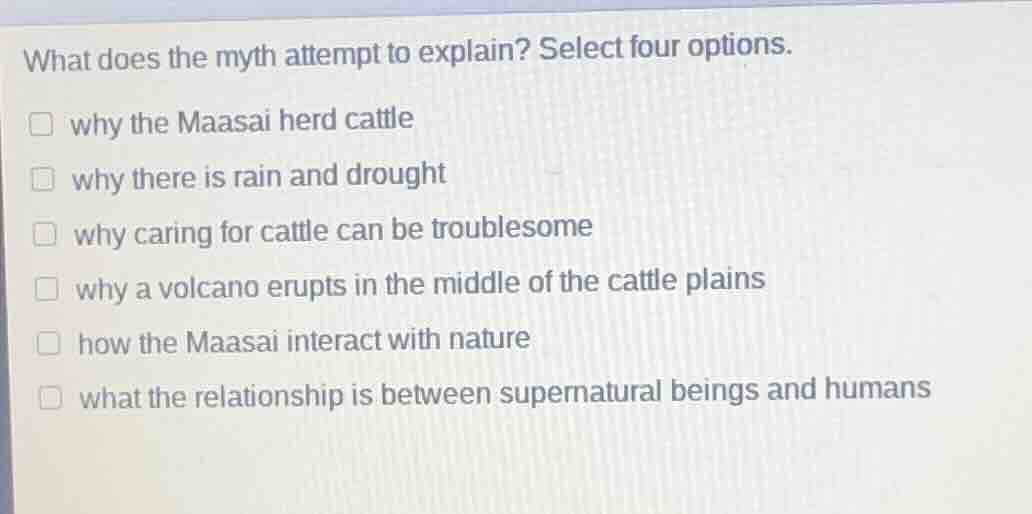 what does the myth attempt to explain? select four options. □ why the m…