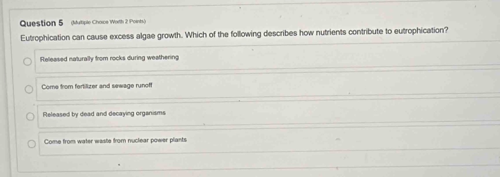 question 5 (multiple choice worth 2 points) eutrophication can cause ex…