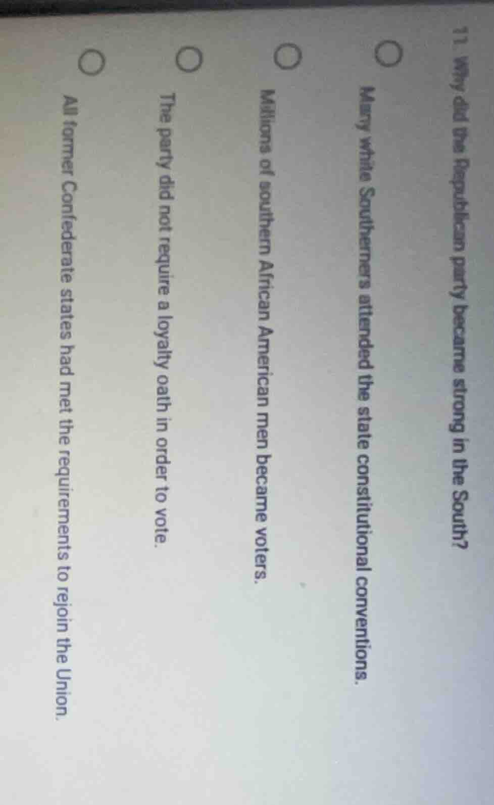 11. why did the republican party became strong in the south?○ many whit…
