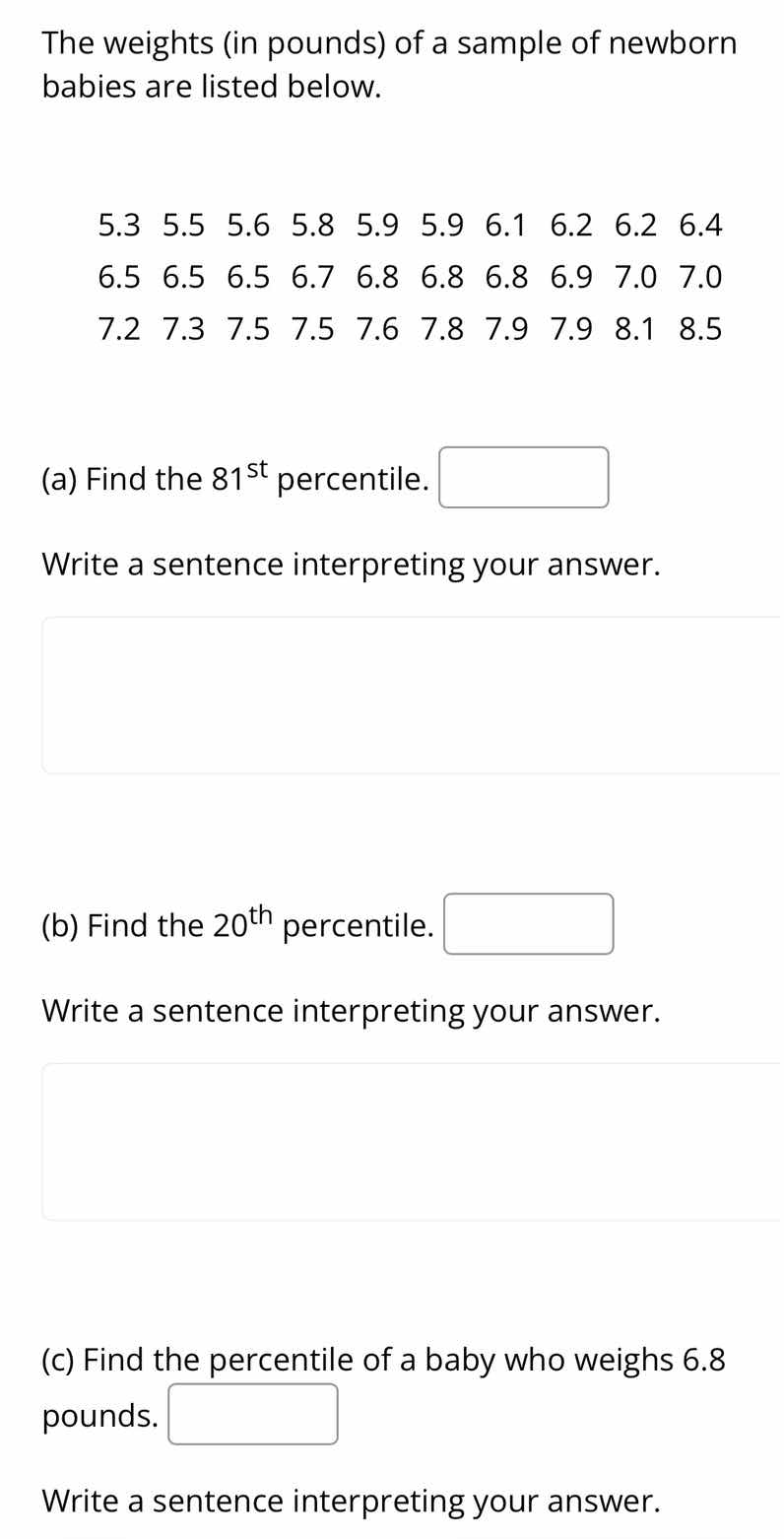 the weights (in pounds) of a sample of newborn babies are listed below.…